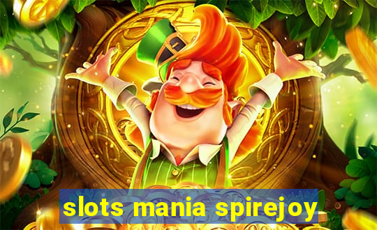 slots mania spirejoy